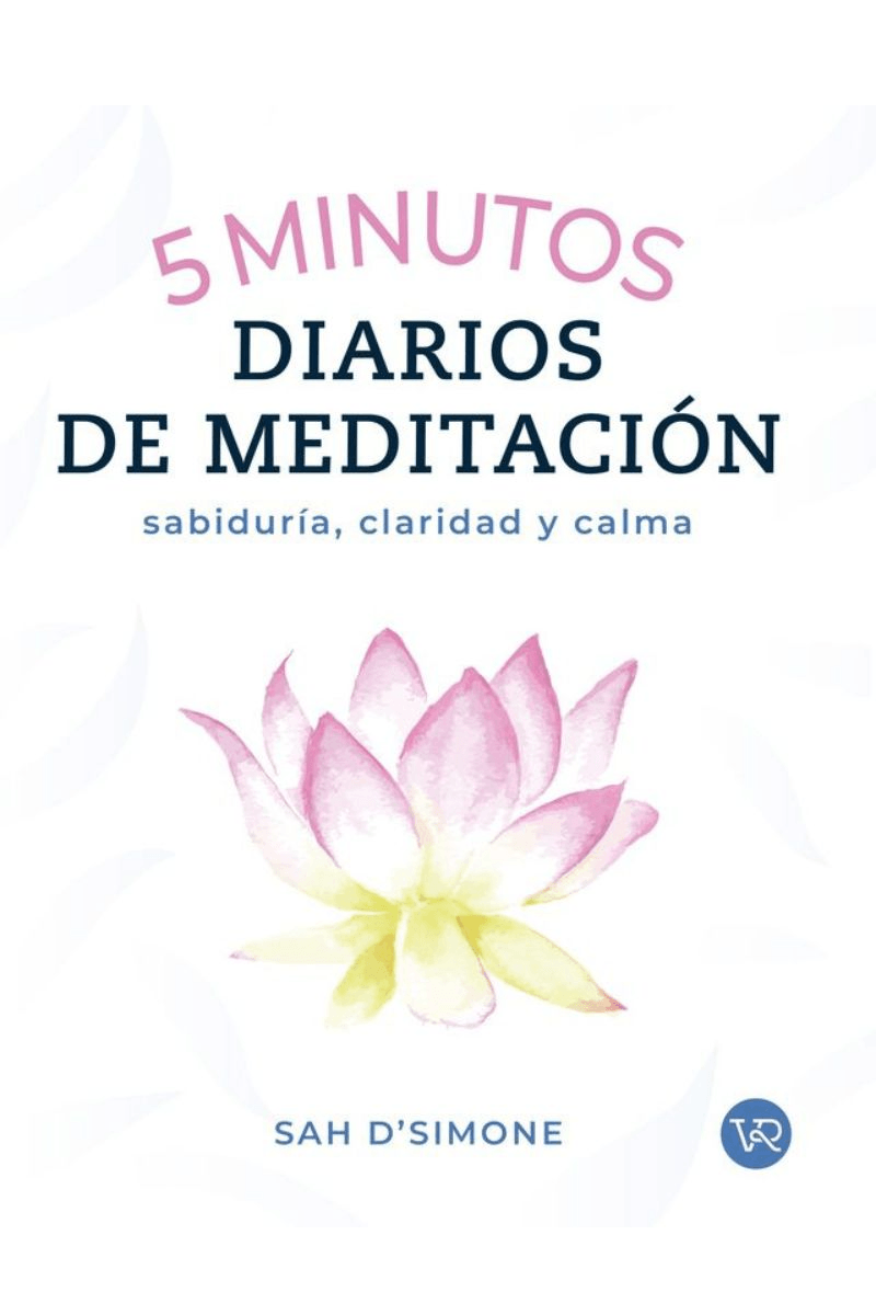 5 Minutos diarios de Meditación - Sah D'Simone
