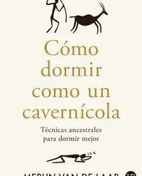 Cómo dormir como un cavernícola - Merijn Van de Laar