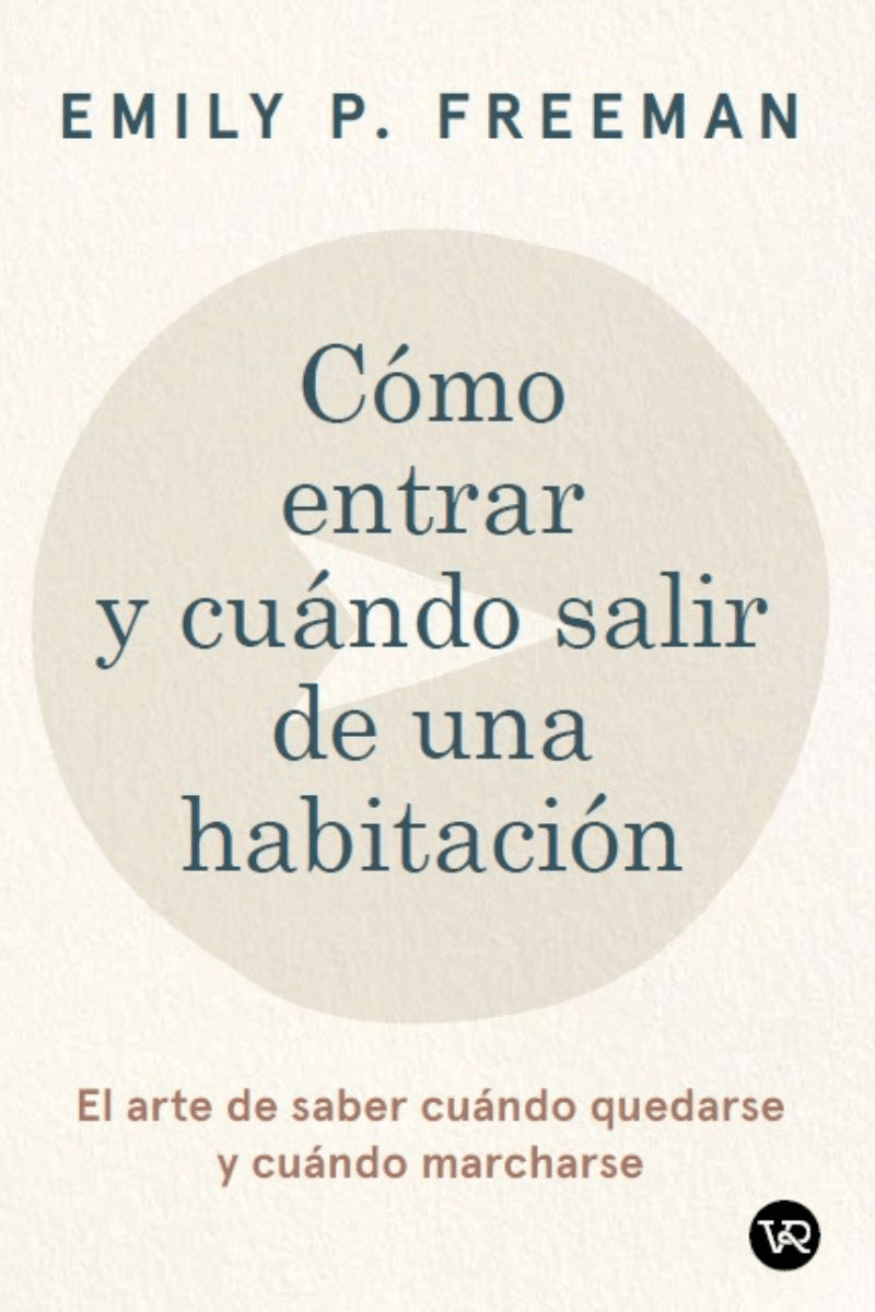 Cómo entrar y cuándo salir de una habitación - Emily P. Freeman
