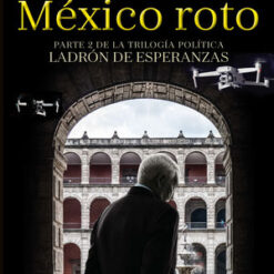 México roto - Francisco Martín Moreno