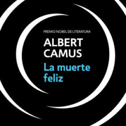La muerte feliz - Albert Camus
