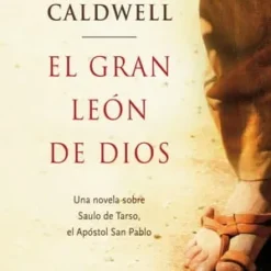 El gran León de Dios - Taylor Caldwell