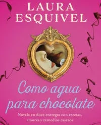 Como agua para chocolate - Laura Esquivel