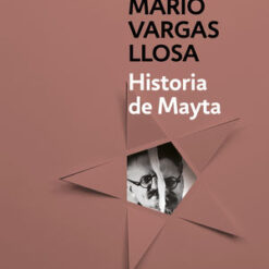 Historia De Mayta - Mario Vargas Llosa