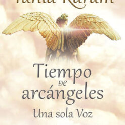 Tiempo De Arcángeles. Una Sola Voz - Tania Karam