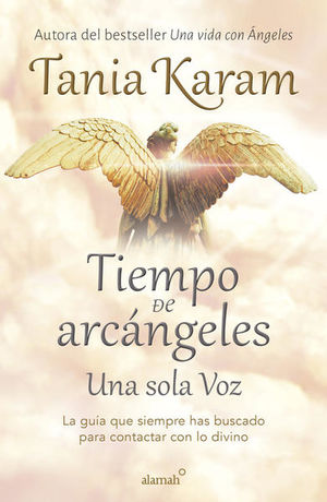 Tiempo De Arcángeles. Una Sola Voz - Tania Karam