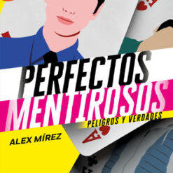 PELIGROS Y VERDADES (PERFECTOS MENTIROSO) - Alex Mirez