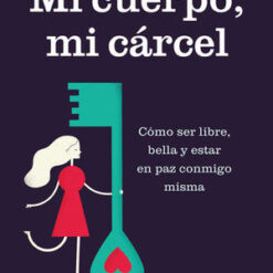 Mi cuerpo , mi cárcel