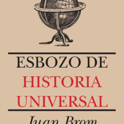 Esbozo de Historia universal - Juan Brom