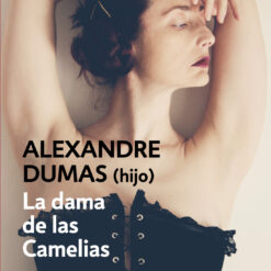 La dama de las Camelias - Alexandre Dumas (hijo)