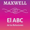 El ABC de las relaciones - John C. Maxwell