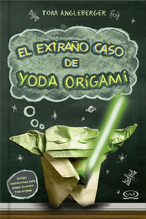 El extraño caso de yoda origami - Tom Angleberger