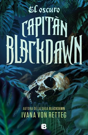 El oscuro capitan blackdawn - Ivana Von Retteg