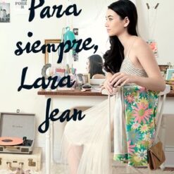 Para siempre lara jean - Jenny Han