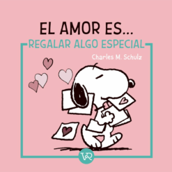El amor es regalar algo especial - Charles M. Schulz