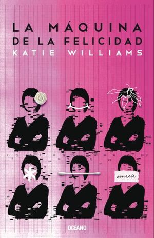 La maquina de la felicidad - Katie Williams