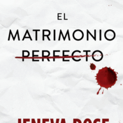 El matrimonio perfecto - Jeneva Rose