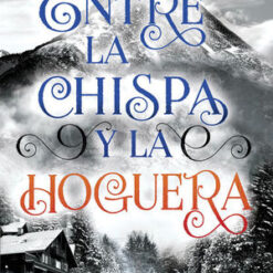 Entre la chispa y la hoguera