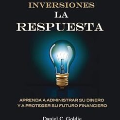 Inversiones la respuesta - Daniel C. Goldie