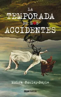 La temporada de los accidentes - Moira Fowley Doyle