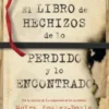 El libro de hechizos de lo perdido y lo encontrado - Moira Fowley Doyle