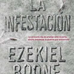 La infestacion - Ezekiel Boone