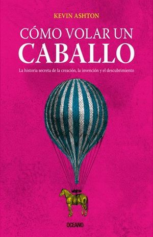 Como volar un caballo - Kevin Ashton