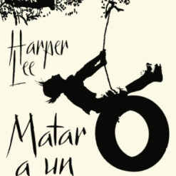 Matar A Un Ruiseñor - Harper Lee