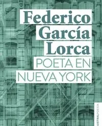Poeta en Nueva York - Federico García Lorca