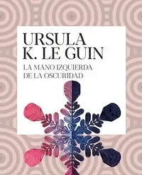 La mano izquierda de la oscuridad - Ursula K. Le Guin