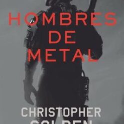 Hombres de metal - Christopher Golden