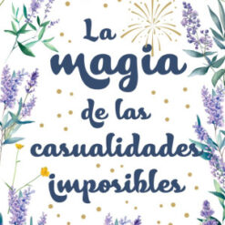 La magia de las casualidades imposibles td - Maria Martinez