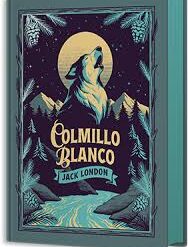 Colmillo blanco - Jack London (Clásicos de aventuras)