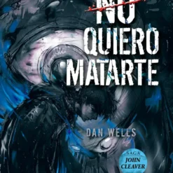 No quiero matarte - Dan Wells