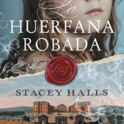 La huerfana robada - Stacey Halls