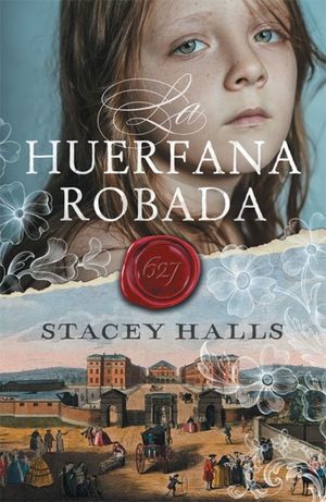 La huerfana robada - Stacey Halls