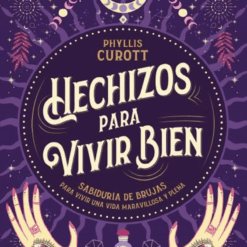 Hechizos para vivir bien - Phyllis Curott