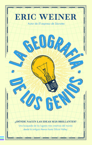 La geografia de los genios - Eric Weiner