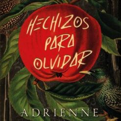 Hechizos para olvidar - Adrienne Young