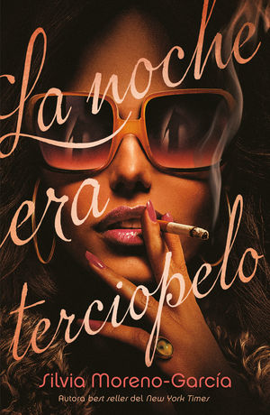 La noche era terciopelo - Silvia Moreno Garcia