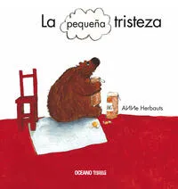 La pequeña tristeza - Anne Herbauts