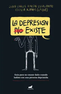 La depresion (no) existe - Juan Carlos Rincon Escalante