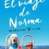 EL VIAJE DE NORMA UNA FAMILIA LE DICE SI A LA VIDA - Tim Bauerschmidt