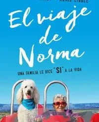 EL VIAJE DE NORMA UNA FAMILIA LE DICE SI A LA VIDA - Tim Bauerschmidt