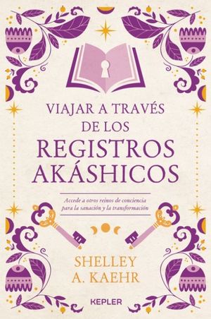 Viajar A Través De Los Registros Akáshicos - Shelley A. Kaehr