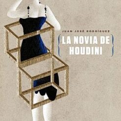 La Novia De Houdini - Juan Jose Rodriguez