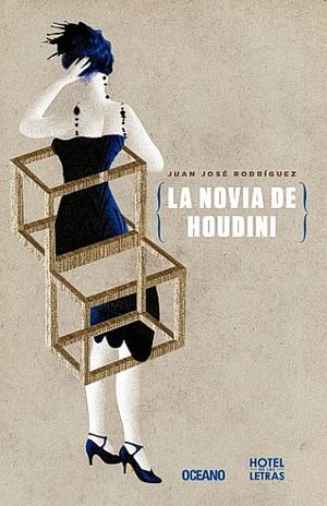 La Novia De Houdini - Juan Jose Rodriguez