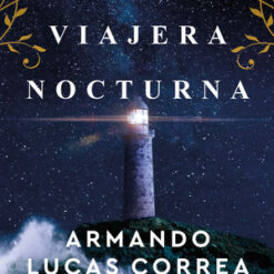 La viajera nocturna - Armando Lucas Correa