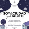 Soy la ciudad que habito - Aniko Villalba