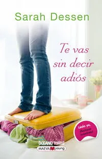 Te vas sin decir Adiós - Sarah Dessen